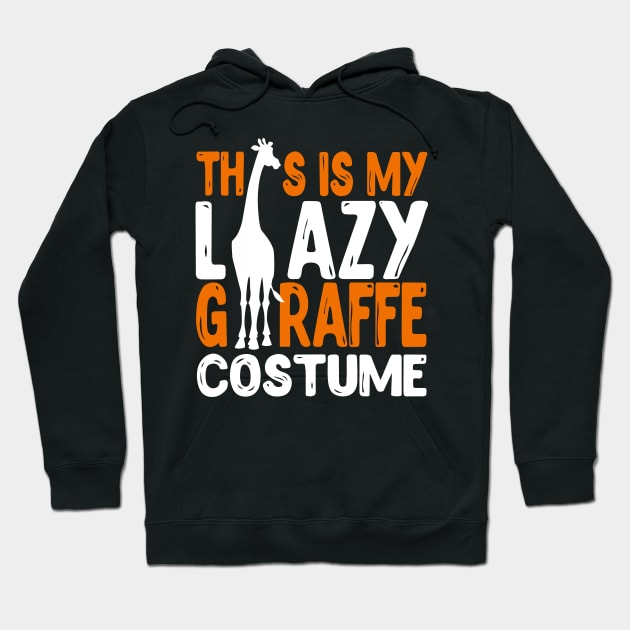 This Is My Lazy Giraffe Costume Hoodie by KsuAnn